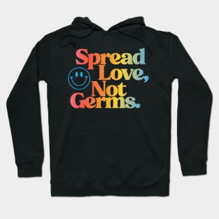 Spread Love, Not Germs Hoodie